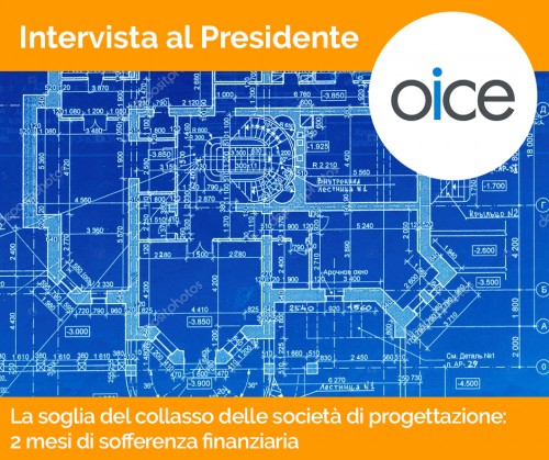 Oice: 2 mesi di sofferenza finanziaria, la soglia del collasso delle società di progettazione