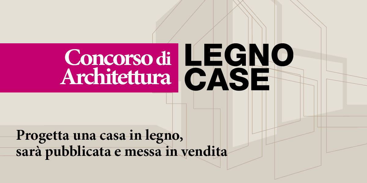 Progetta una casa in legno. Se sarà la migliore, la costruirà Legno Dolomiti Group