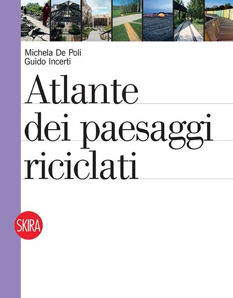 Paesaggi riciclati: 57 opere nel mondo che riusano cave, discariche, ex carceri