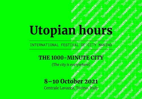 Dalla città dei 15 minuti alla città dei 1000 minuti. Il festival Utopian Hours torna a ottobre
